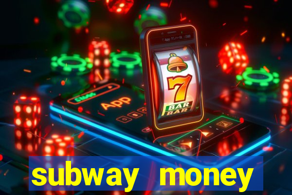 subway money deposito 1 real